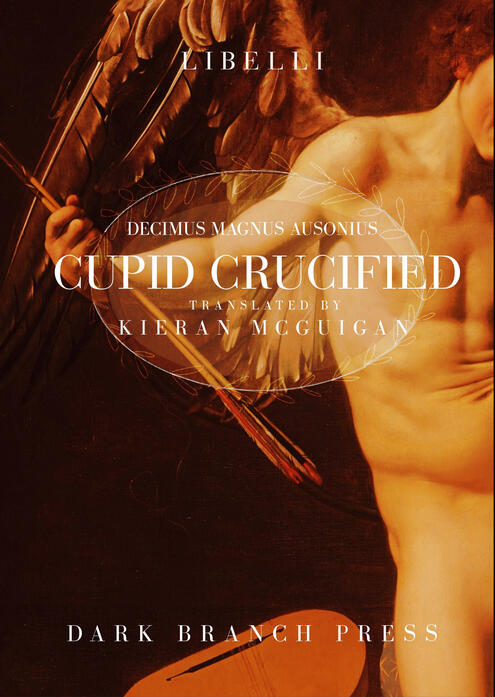 Cupid Crucified, Ausonius Dark Branch Press 2026